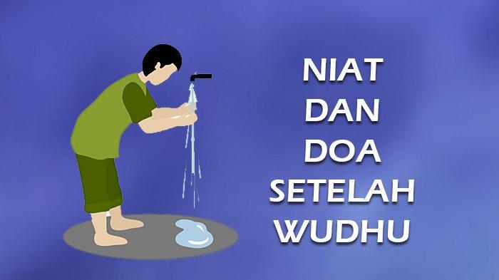 Niat dan bacaan doa setelah wudhu, Lengkap Arab dan Latin ...
