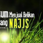 Inilah Jawaban! Hukum Jual Beli Barang Najis | ilmufikih