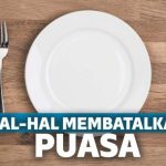 Hal Yang Membatalkan Puasa Ramadhan Lengkap Dan Penjelasan
