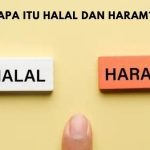 Pengertian Halal Dan Haram Dalam Islam Beserta Contohnya